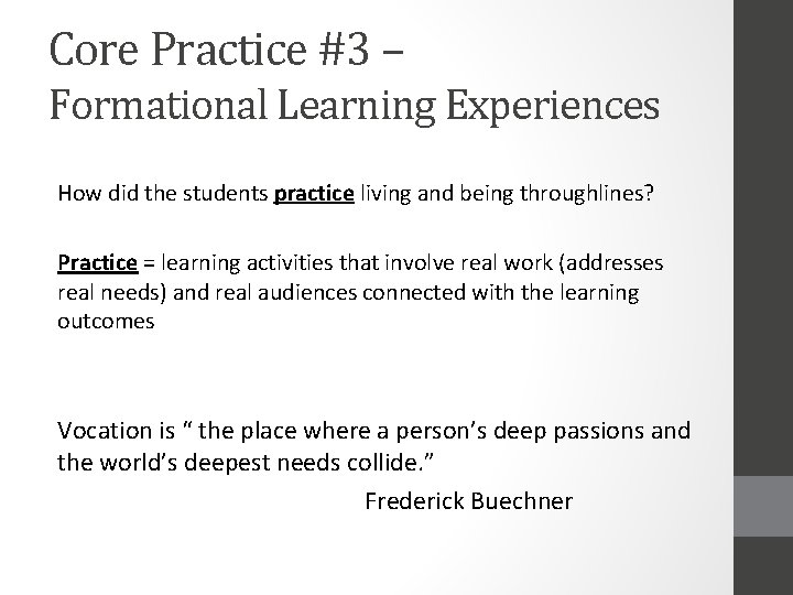 Core Practice #3 – Formational Learning Experiences How did the students practice living and