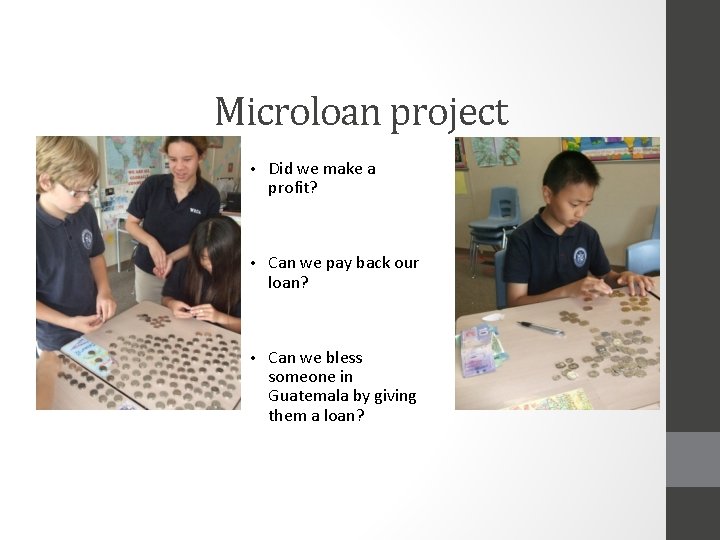 Microloan project • Did we make a profit? • Can we pay back our