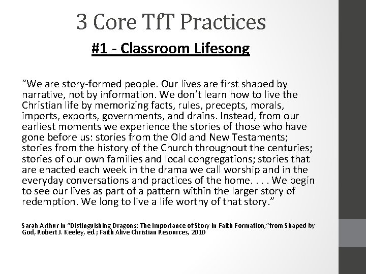 3 Core Tf. T Practices #1 - Classroom Lifesong “We are story-formed people. Our