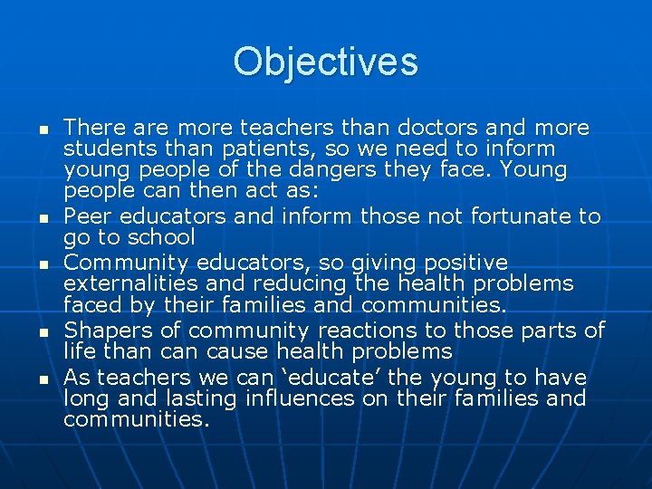 Objectives n n n There are more teachers than doctors and more students than