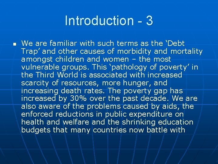 Introduction - 3 n We are familiar with such terms as the ‘Debt Trap’