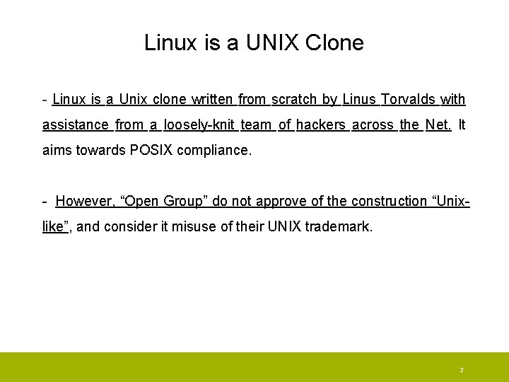 Linux is a UNIX Clone - Linux is a Unix clone written from scratch
