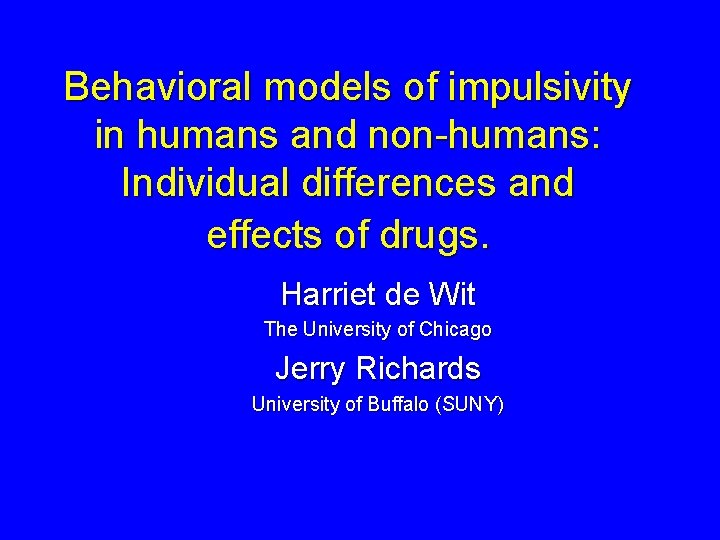 Behavioral models of impulsivity in humans and non-humans: Individual differences and effects of drugs.