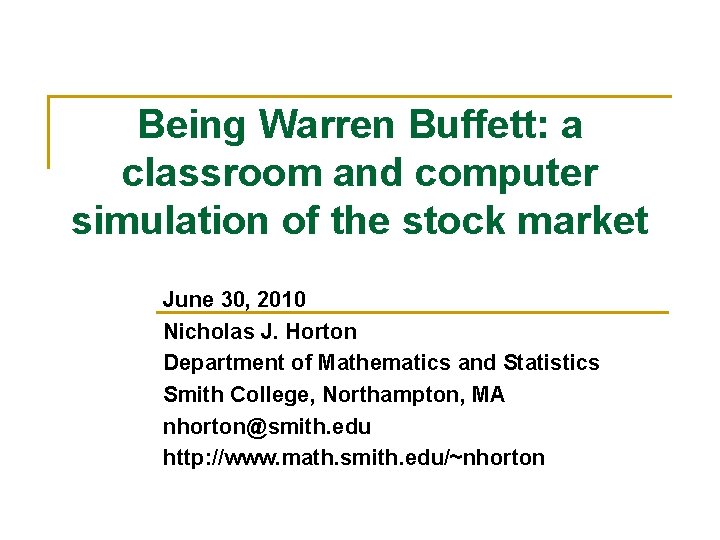 Being Warren Buffett: a classroom and computer simulation of the stock market June 30,