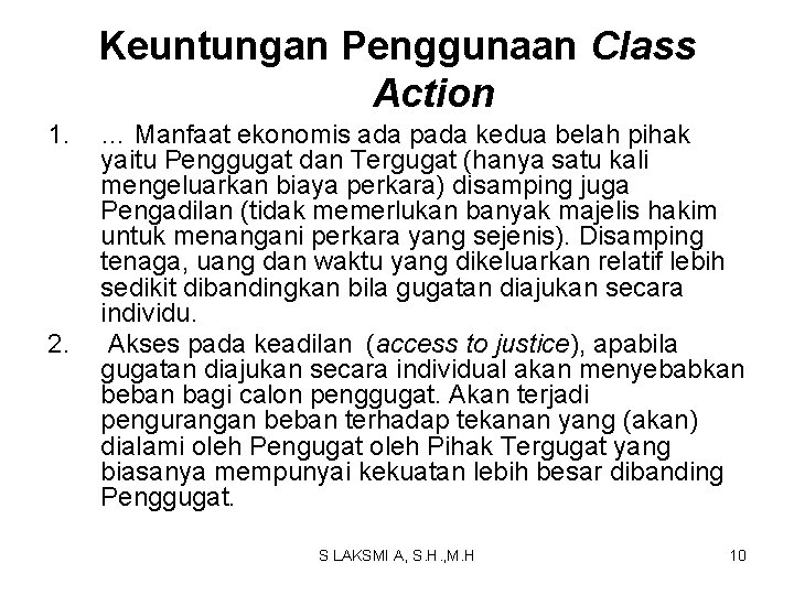 Keuntungan Penggunaan Class Action 1. 2. … Manfaat ekonomis ada pada kedua belah pihak