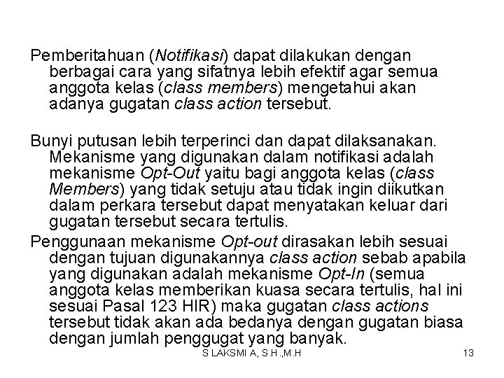 Pemberitahuan (Notifikasi) dapat dilakukan dengan berbagai cara yang sifatnya lebih efektif agar semua anggota