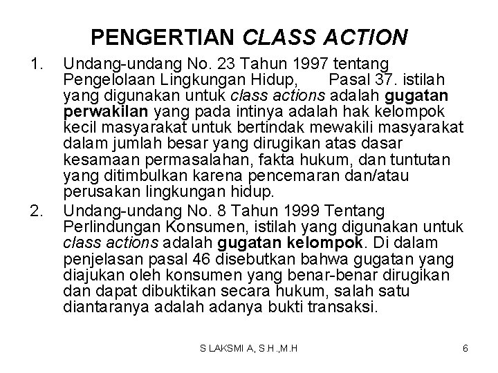 PENGERTIAN CLASS ACTION 1. 2. Undang-undang No. 23 Tahun 1997 tentang Pengelolaan Lingkungan Hidup,