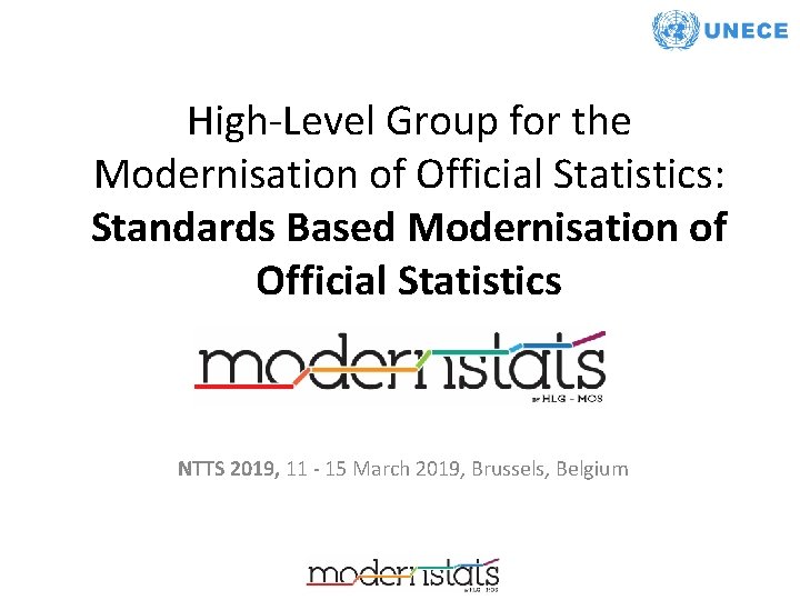 High-Level Group for the Modernisation of Official Statistics: Standards Based Modernisation of Official Statistics