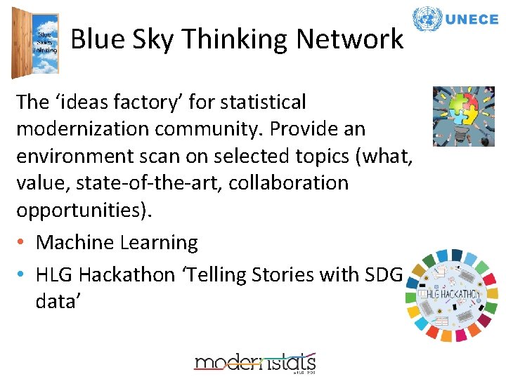 Blue Sky Thinking Network The ‘ideas factory’ for statistical modernization community. Provide an environment