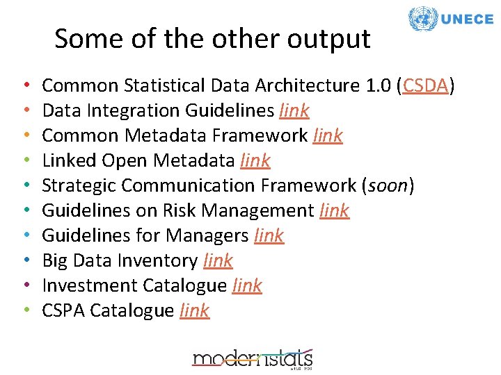 Some of the other output • • • Common Statistical Data Architecture 1. 0