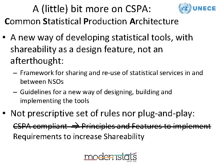 A (little) bit more on CSPA: Common Statistical Production Architecture • A new way