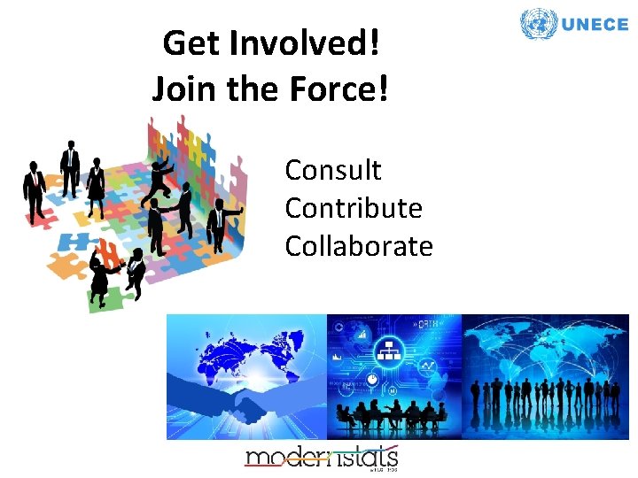 Get Involved! Join the Force! Consult Contribute Collaborate 