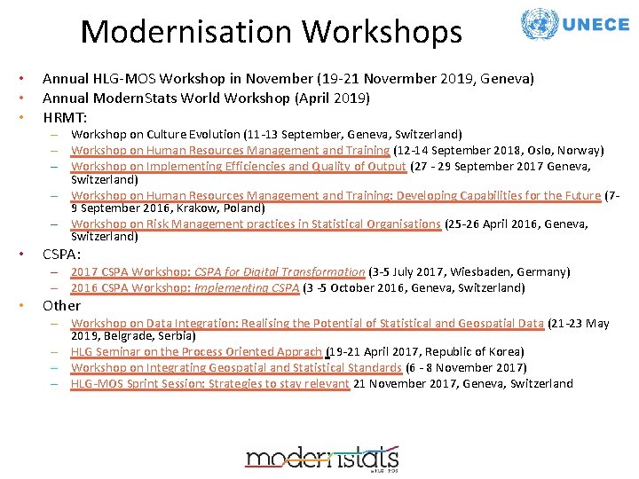 Modernisation Workshops • • • Annual HLG-MOS Workshop in November (19 -21 Novermber 2019,