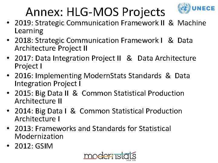 Annex: HLG-MOS Projects • 2019: Strategic Communication Framework II & Machine Learning • 2018: