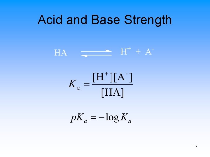 Acid and Base Strength 17 