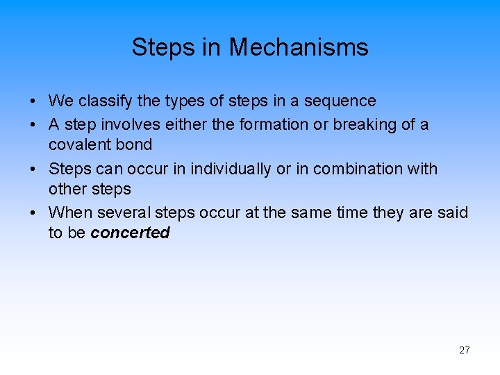 Steps in Mechanisms • We classify the types of steps in a sequence •