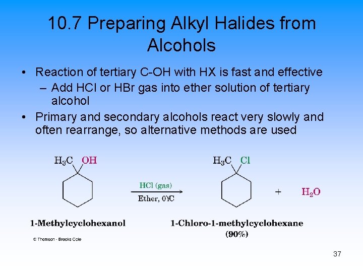 10. 7 Preparing Alkyl Halides from Alcohols • Reaction of tertiary C-OH with HX