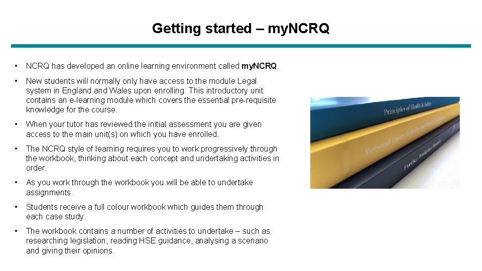 Getting started – my. NCRQ • NCRQ has developed an online learning environment called