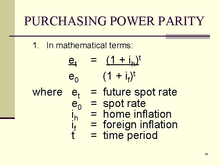 PURCHASING POWER PARITY 1. In mathematical terms: et e 0 where et e 0