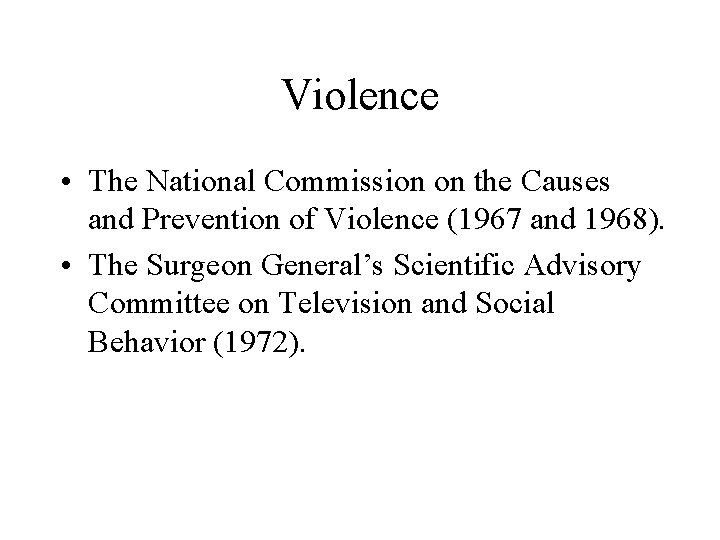 Violence • The National Commission on the Causes and Prevention of Violence (1967 and