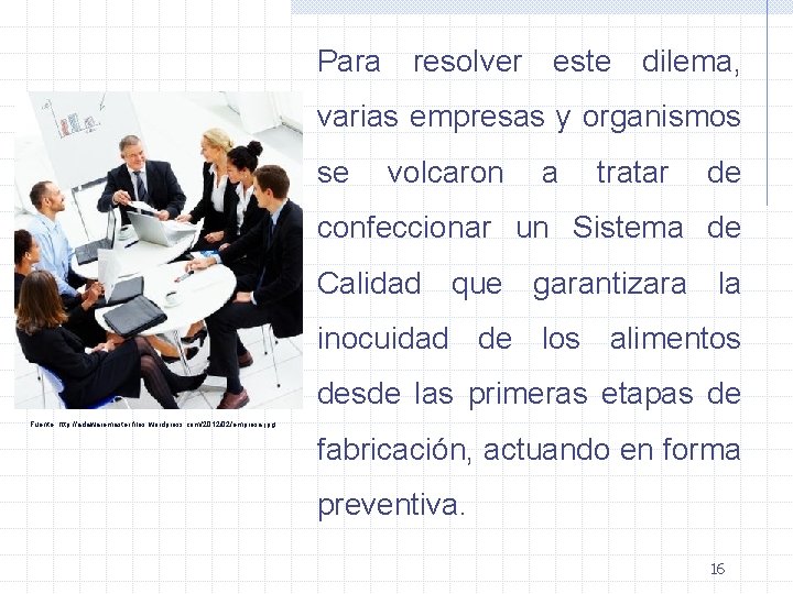 Para resolver este dilema, varias empresas y organismos se volcaron a tratar de confeccionar