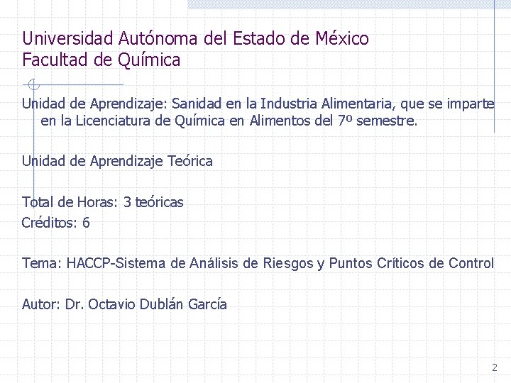 Universidad Autónoma del Estado de México Facultad de Química Unidad de Aprendizaje: Sanidad en