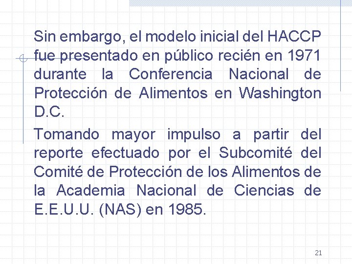 Sin embargo, el modelo inicial del HACCP fue presentado en público recién en 1971