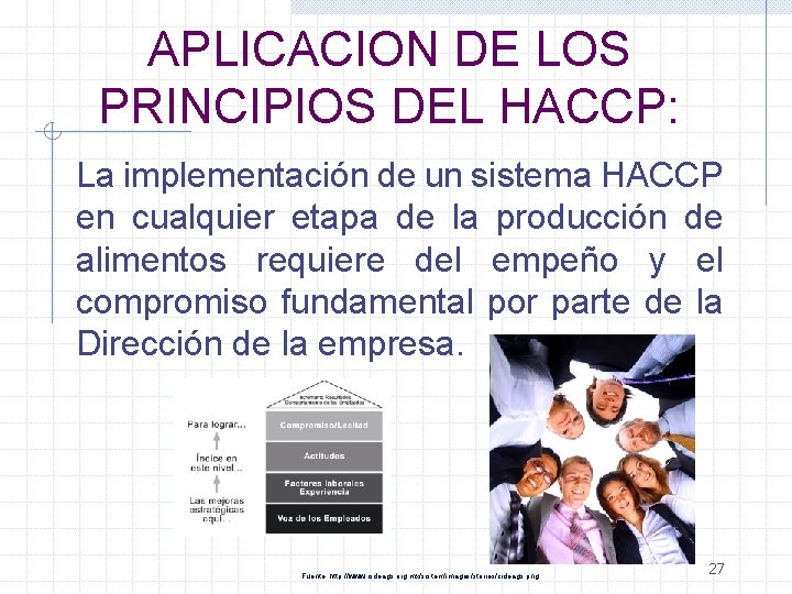 APLICACION DE LOS PRINCIPIOS DEL HACCP: La implementación de un sistema HACCP en cualquier