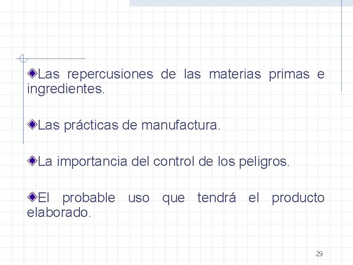 Las repercusiones de las materias primas e ingredientes. Las prácticas de manufactura. La importancia