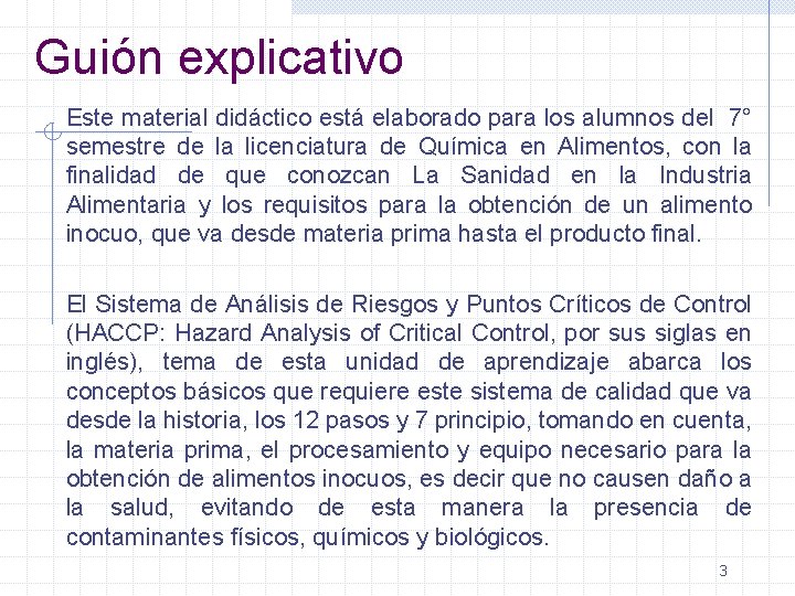 Guión explicativo Este material didáctico está elaborado para los alumnos del 7° semestre de