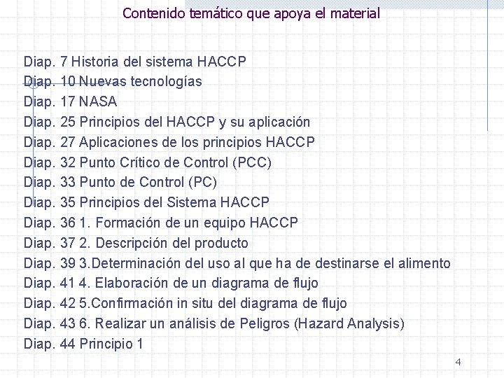 Contenido temático que apoya el material Diap. 7 Historia del sistema HACCP Diap. 10