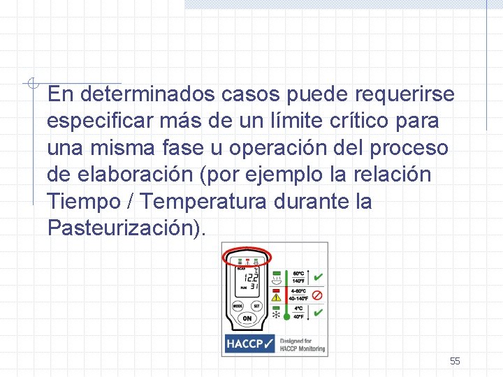 En determinados casos puede requerirse especificar más de un límite crítico para una misma