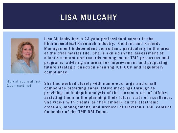 LISA MULCAHY Lisa Mulcahy has a 23 -year professional career in the Pharmaceutical Research