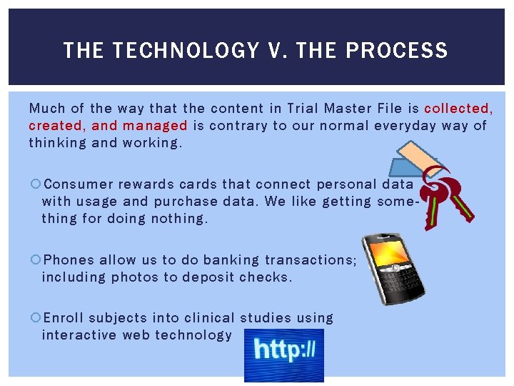 THE TECHNOLOGY V. THE PROCESS Much of the way that the content in Trial