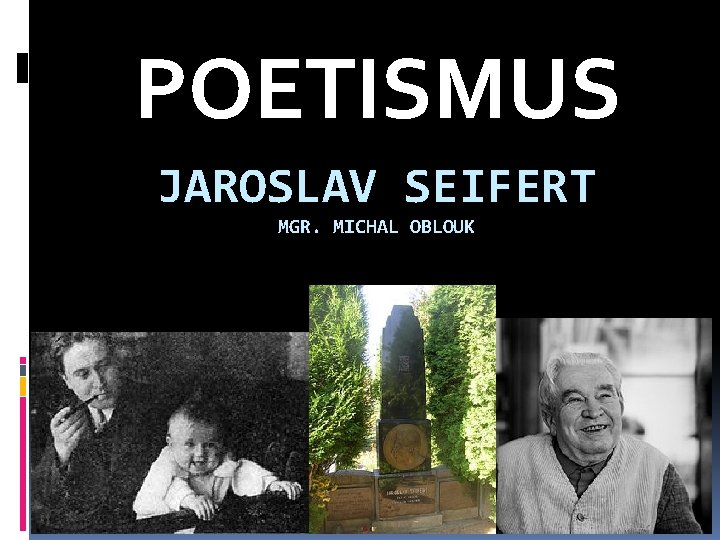 POETISMUS JAROSLAV SEIFERT MGR. MICHAL OBLOUK 