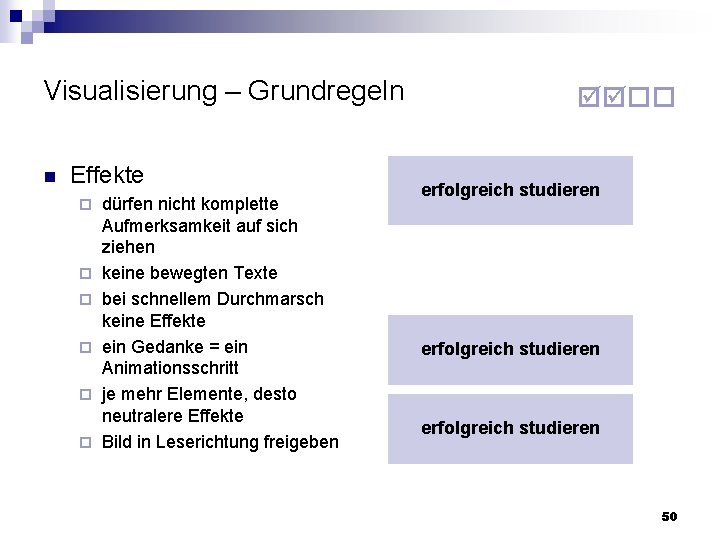 Visualisierung – Grundregeln n Effekte dürfen nicht komplette Aufmerksamkeit auf sich ziehen keine bewegten