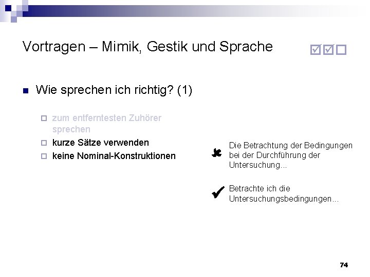 Vortragen – Mimik, Gestik und Sprache n Wie sprechen ich richtig? (1) zum entferntesten