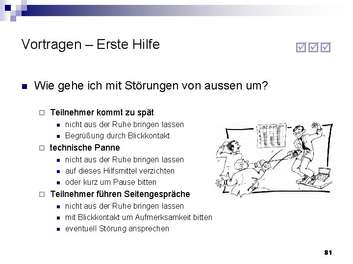 Vortragen – Erste Hilfe n Wie gehe ich mit Störungen von aussen um? Teilnehmer