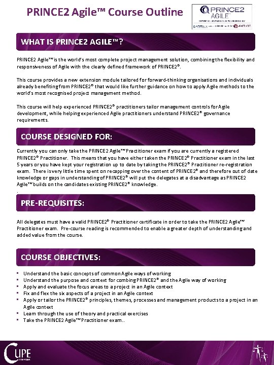 PRINCE 2 Agile™ Course Outline WHAT IS PRINCE 2 AGILE™? PRINCE 2 Agile™ is