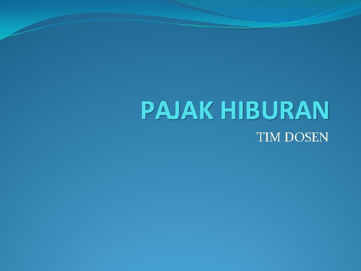 PAJAK HIBURAN TIM DOSEN 