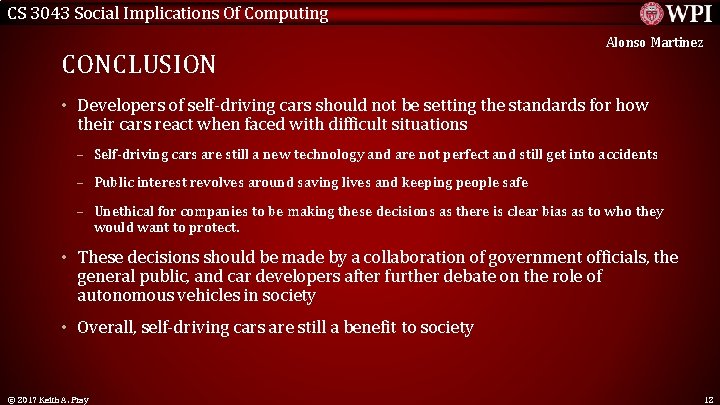 CS 3043 Social Implications Of Computing CONCLUSION Alonso Martinez • Developers of self-driving cars