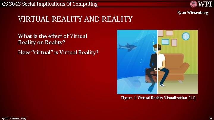 CS 3043 Social Implications Of Computing VIRTUAL REALITY AND REALITY Ryan Wiesenberg What is
