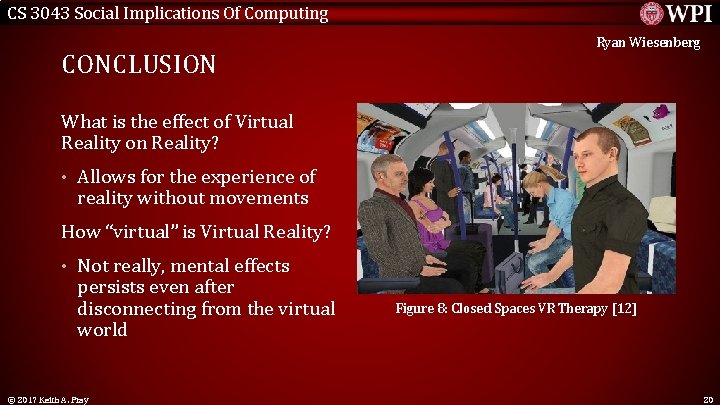 CS 3043 Social Implications Of Computing CONCLUSION Ryan Wiesenberg What is the effect of