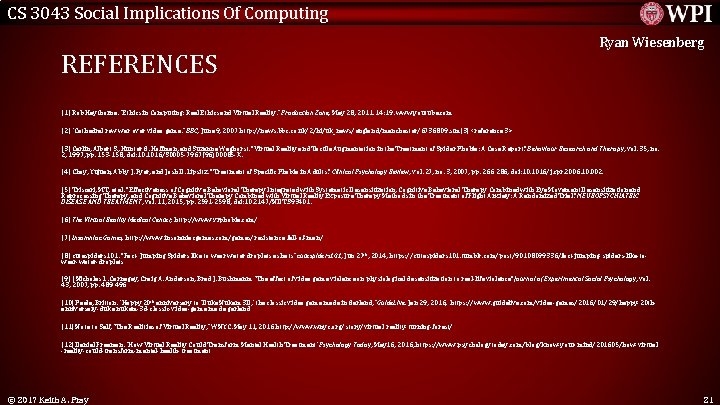 CS 3043 Social Implications Of Computing REFERENCES Ryan Wiesenberg [1] Rob Haythorne. “Ethics in