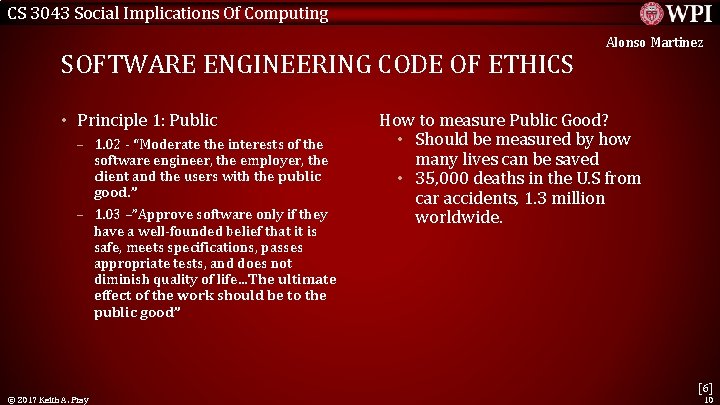 CS 3043 Social Implications Of Computing SOFTWARE ENGINEERING CODE OF ETHICS • Principle 1:
