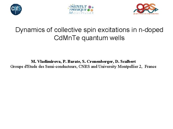 Dynamics of collective spin excitations in n-doped Cd. Mn. Te quantum wells M. Vladimirova,