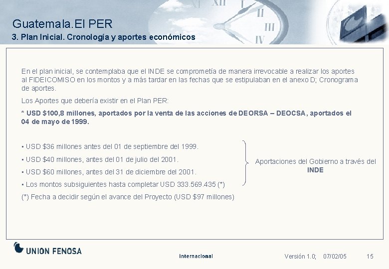 Guatemala. El PER 3. Plan Inicial. Cronología y aportes económicos En el plan inicial,
