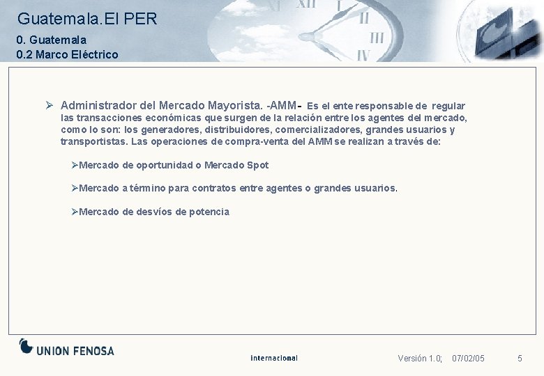 Guatemala. El PER 0. Guatemala 0. 2 Marco Eléctrico Ø Administrador del Mercado Mayorista.