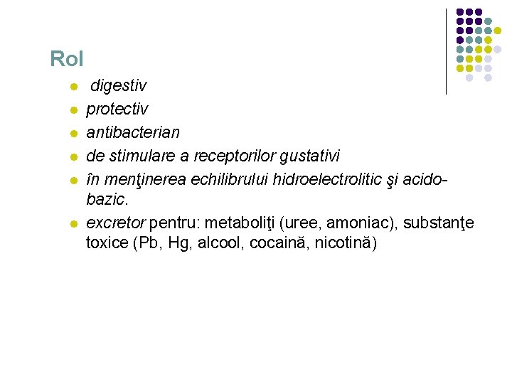 Rol l l l digestiv protectiv antibacterian de stimulare a receptorilor gustativi în menţinerea