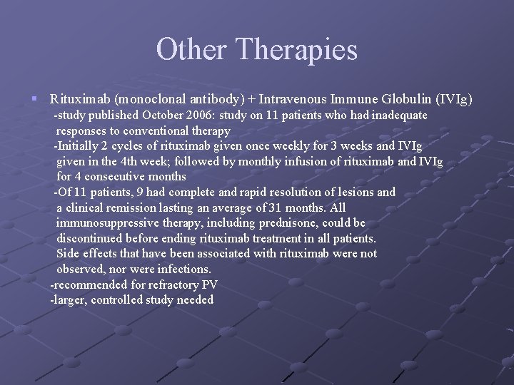Other Therapies § Rituximab (monoclonal antibody) + Intravenous Immune Globulin (IVIg) -study published October